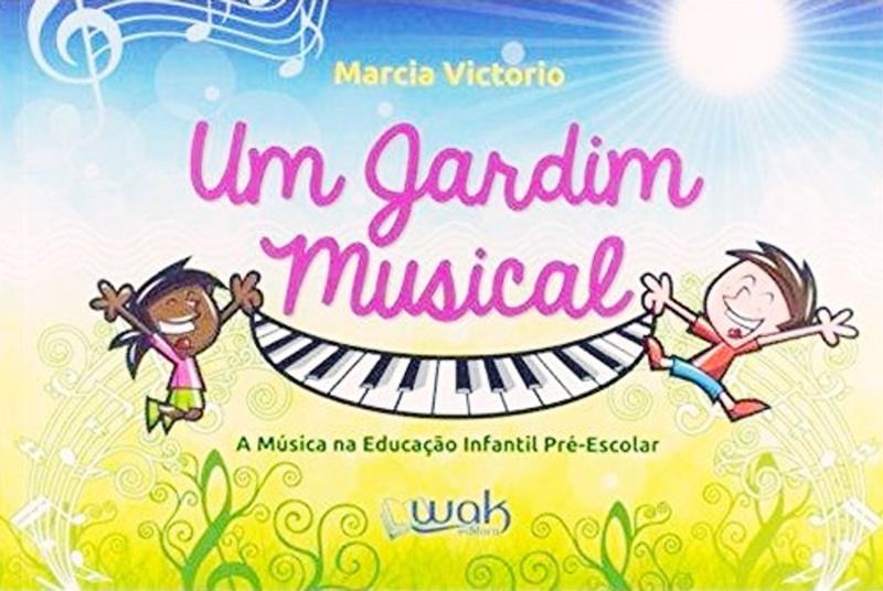 Imagem de Um Jardim Musical: A Musica na Educação Infantil Pre-escolar
