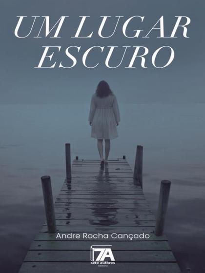 Imagem de Um lugar escuro - SETE AUTORES EDITORA
