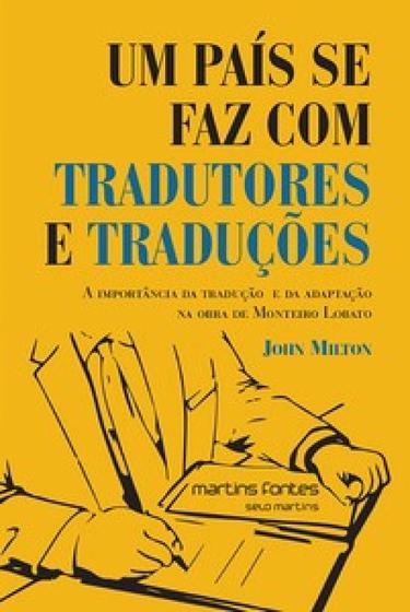 Imagem de Um país se faz com tradutores e traduções: a importância da tradução e da adaptação na obra de Monteiro Lobato - MARTINS FONTES - MARTINS EDITORA
