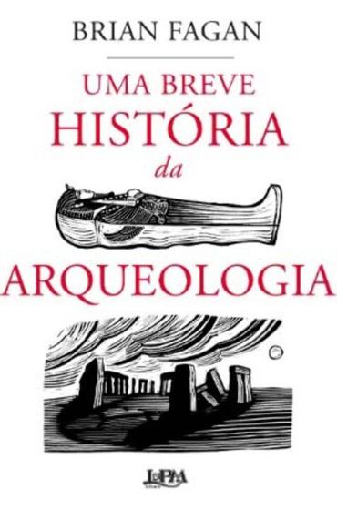 Imagem de Uma Breve História da Arqueologia