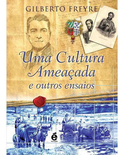 Imagem de Uma Cultura Ameaçada E Outros Ensaios - Editora É Realizações