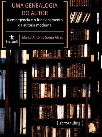 Imagem de Uma genealogia do autor - UFMG - UNIVERSIDADE FEDERAL DE MINAS GERAIS