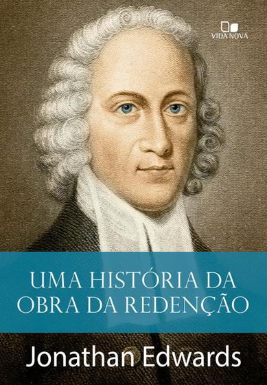 Imagem de Uma História da Obra da Redenção, Jonathan Edwards - Vida Nova