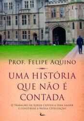 Imagem de Uma historia que nao e contada - Prof. Felipe Aquino - Canção nova