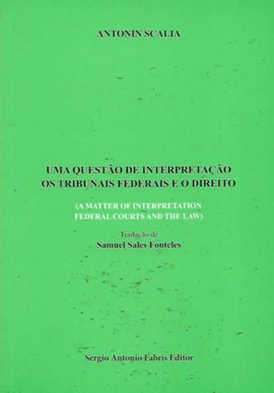 Imagem de Uma questão de interpretação os tribunais federais e o direito - SERGIO ANTONIO FABRIS EDITOR - SAFE