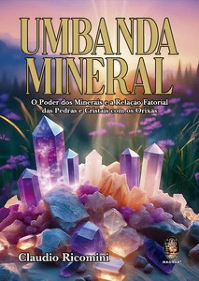 Imagem de Umbanda mineral: o poder dos minerais e a relação fatorial das pedras e cristais com os orixás - MADRAS