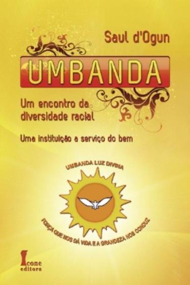 Imagem de Umbanda - Um Encontro Na Diversidade Racial - Uma Instituição a Serviço do Bem - ICONE