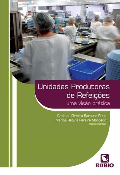 Imagem de Unidades produtoras de refeicoes - uma visao pratica - RUBIO