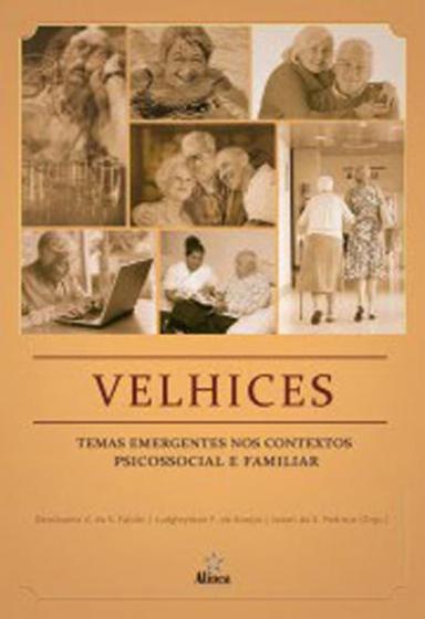 Imagem de Velhices - temas emergentes nos contextos psicossocial e familiar