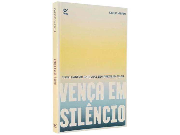 Imagem de Vença em silêncio  Como ganhar batalhas sem precisar falar  Diego Menin