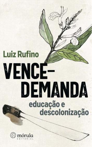 Imagem de Vence-Demanda: Educação e Descolonização - MORULA EDITORA