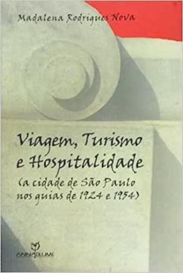 Imagem de Viagem, Turismo e Hospitalidade: (A cidade de São Paulo nos Guias de 1924 e 1954)