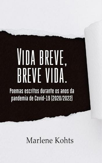 Imagem de Vida Breve, Breve Vida: Poemas Escritos Durante Os Anos Da Pandemia De Covid 19 (2020/2022) - All Print