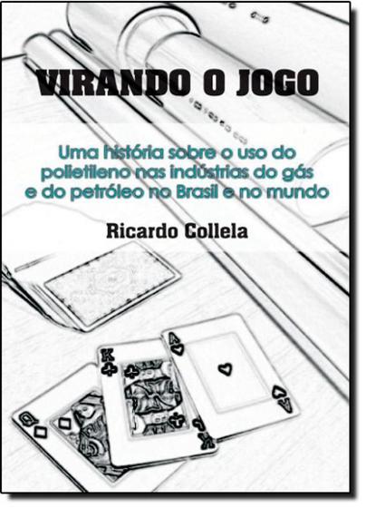 Imagem de Virando o Jogo: Uma História Sobre o Uso do Polietileno nas Indústrias do Gás e do Petróleo no Brasil e no Mundo.