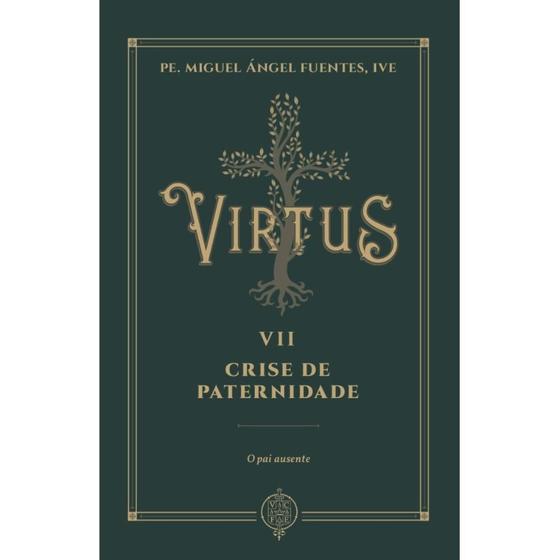 Imagem de Virtus VII - Crise de paternidade - O pai ausente (Pe. Miguel Ángel Fuentes)