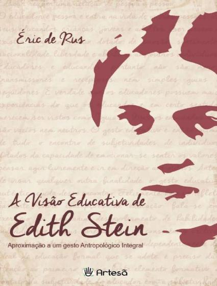 Imagem de Visao Educativa De Edith Stein - Aproximacao A Um Gesto Antropologico Integral, A - ARTESA EDITORA