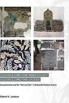 Imagem de Visualizing The Miraculous Visualizing The Sacred Evangelization And The Cultural War In Sixteenth Century Mexico - Cambridge