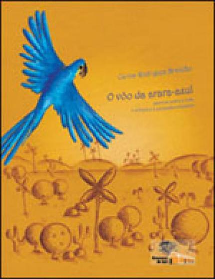 Imagem de Voo da arara azul, o - escritos sobre a vida, a cultura e a educaçao ambiental
