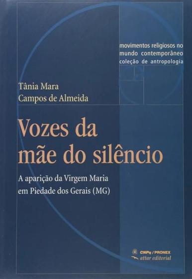 Imagem de Vozes da Mae do Silencio: a Aparicao da Virgem Maria em Piedade dos Gerais