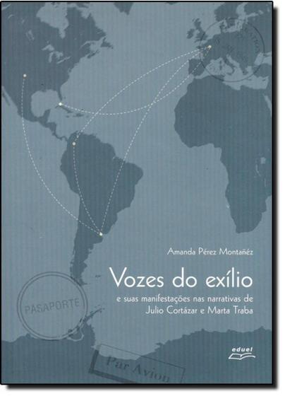 Imagem de Vozes do Exílio e Suas Manifestações nas Narrativas de Julio Cortázar e Marta Traba