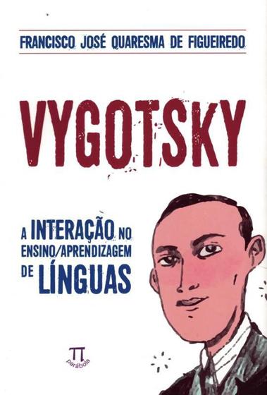 Imagem de Vygotsky - a interacao no ensino/aprendizagem de linguas - PARABOLA