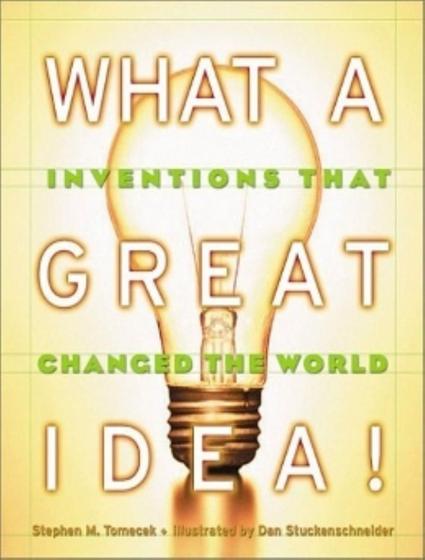 Imagem de What A Great Idea! Inventions That Changed The World