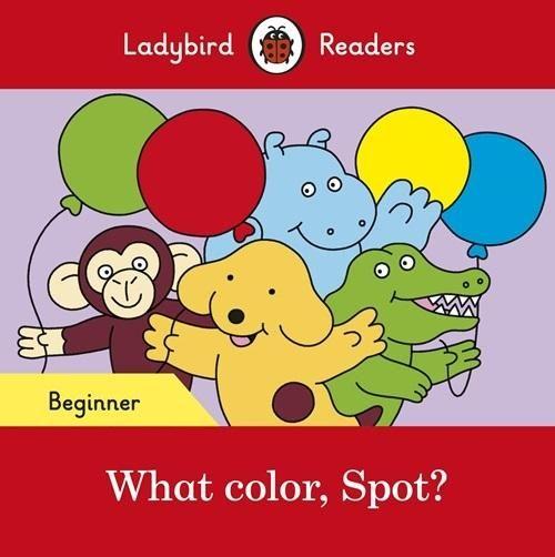Imagem de What Color, Spot - Ladybird Readers - Level Beginner - Book With Downloadable Audio (US/UK) - Macmillan - ELT