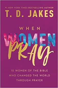 Imagem de When Women Pray 10 Women Of The Bible Who Changed The World Through Prayer - Hachette