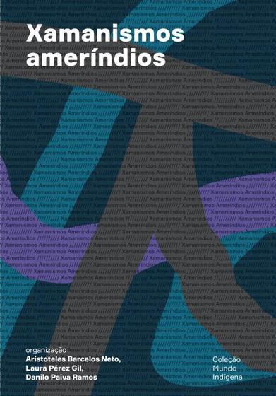 Imagem de Xamanismos Ameríndios: Expressões Sensíveis e Ações Cosmopolíticas