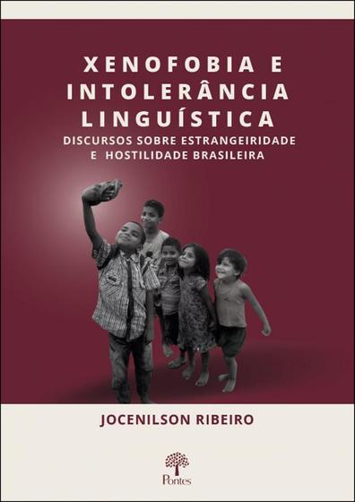 Imagem de Xenofobia e intolerância linguística : Discursos sobre estrangeiridade e hostilidade brasileira - PONTES