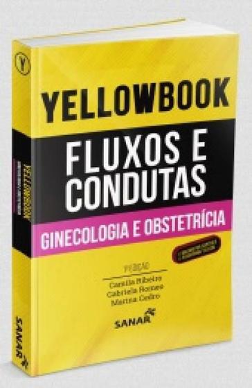 Imagem de Yellowbook - Fluxos E Condutas: Ginecologia E Obstetrícia - Ribeiro - 1ª Ed - Sanar -  
