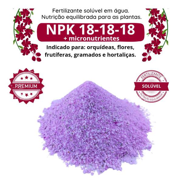 Imagem de 1 Kg Fertilizantes solúveis em água para fertirrigação Frutíferas Hortaliças Orquídeas Npk 18-18-18