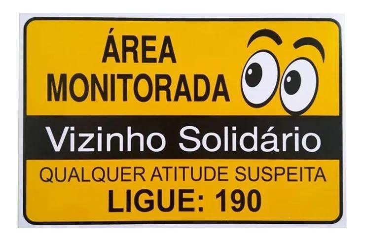 Imagem de 10  Placas vizinhos monitoramento, qualquer atitude suspeita ligue para policia 190.