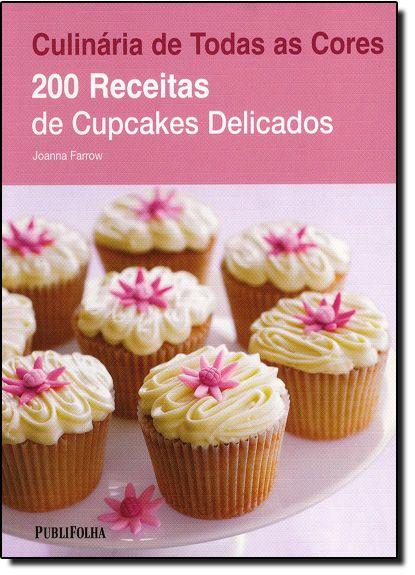 Imagem de 200 Receitas De Cupcakes Delicados