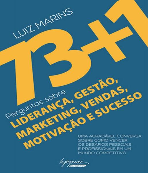 Imagem de 73+1 perguntas sobre lideranca, gestao, marketing, vendas, motivacao e sucesso