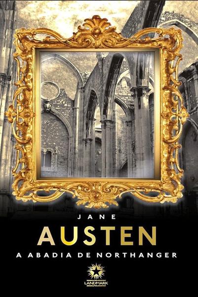 Imagem de A Abadia De Northanger - Northanger Abbey - Edição Bilíngue - Inglês/Português - Capa Dura - Landmark