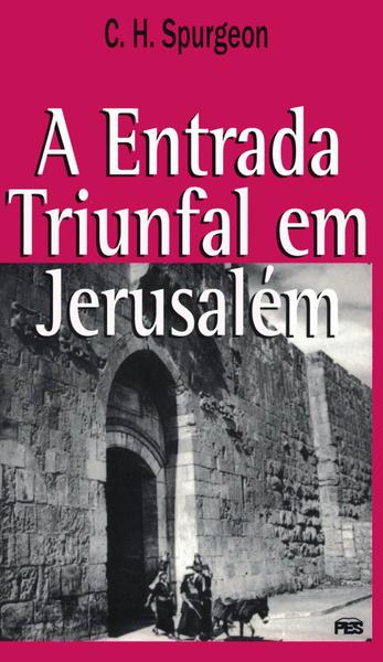 Imagem de A Entrada Triunfal em Jerusalém, C H Spurgeon - PES