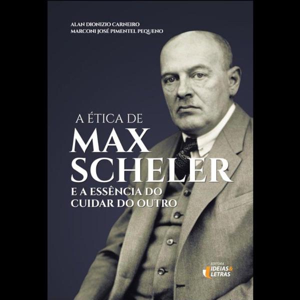 A ética de max scheler - IDEIAS E LETRAS Imagem de A ética de max scheler - IDEIAS E LETRAS