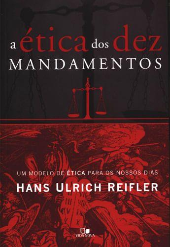 Imagem de A Ética dos Dez Mandamentos, Hans Ulrich Reifler - Vida Nova