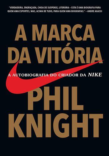 Imagem de A Marca Da Vitória: A Autobiografia Do Criador Da Nike, De Knight, Phil. Editorial Gmt Editores Ltda., Tapa Mole En Port
