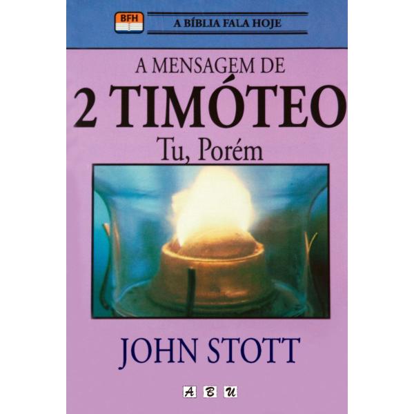 Imagem de A Mensagem de 2 Timóteo | John Stott - ABU