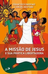 Imagem de A missão de jesus e sua prática libertadora