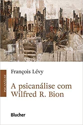 Imagem de A Psicanálise com Wilfred R. Bion - Edgard Blücher