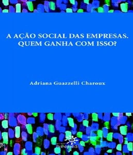 Imagem de Acao social das empresas, a - quem ganha com isso - PEIROPOLIS