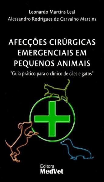 Imagem de Afecções Cirúrgicas Emergenciais em Pequenos Animais - "Guia Prático Para O Clínico de Cães e Gatos"