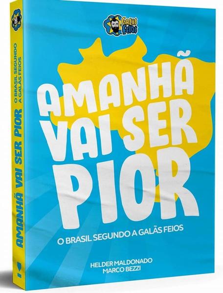 Imagem de Amanha Vai Ser Pior - O Brasil Segundo Os Galas Feios - KOTTER EDITORIAL