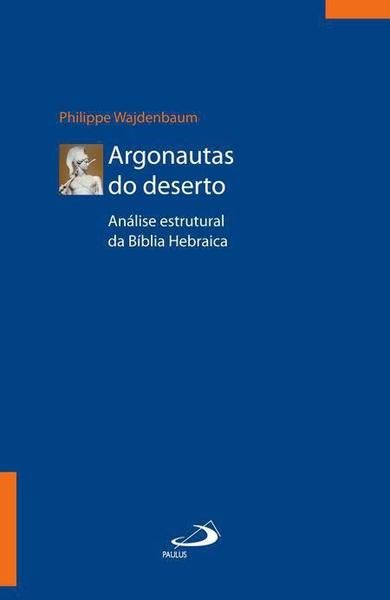 Imagem de Argonautas do deserto - Análise estrutural da Bíblia Hebraica - PAULUS Editora