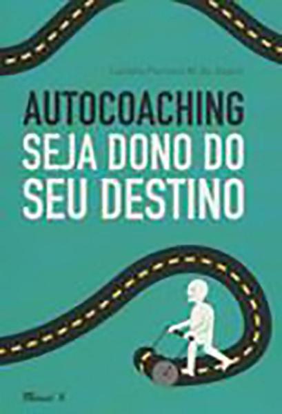 Imagem de Autocoaching: seja dono do seu destino