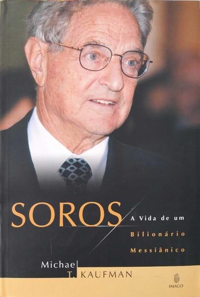 Imagem de Biografia George Soros A Vida de Um Bilionário Messiânico