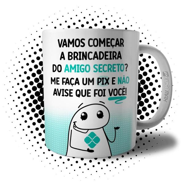 Imagem de Caneca Amigo Secreto Flork Meme Me Faz Um Pix e Não Avise que Foi Você Xícara Divertida Engraçada